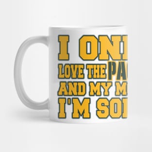 Only Love the Packers and My Momma! Mug